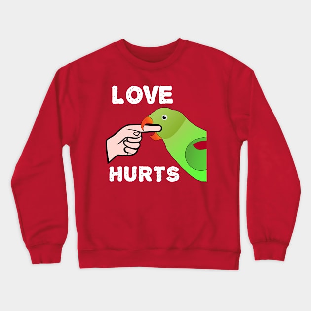 Love Hurts Indian Ringneck Female Parrot Biting Crewneck Sweatshirt by Einstein Parrot